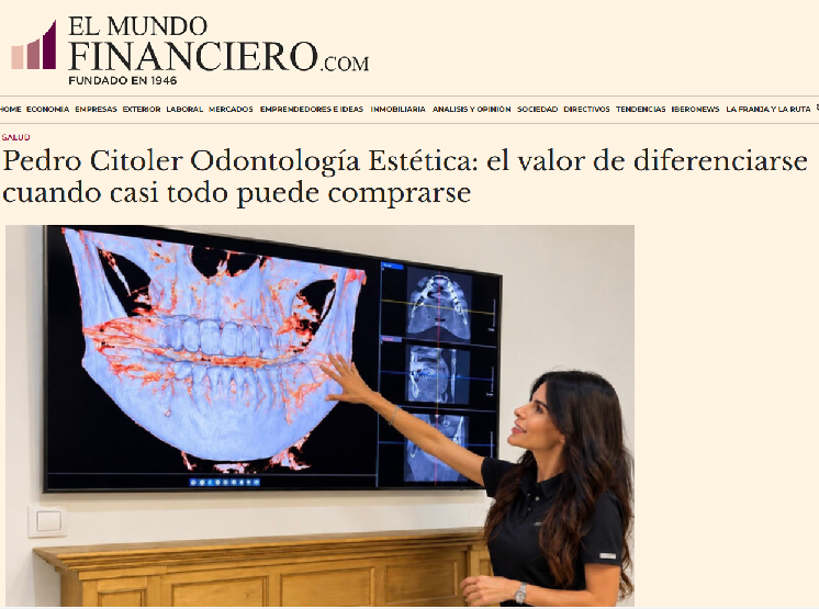 El Mundo Financiero analiza el modelo de Pedro Citoler Odontología Estética